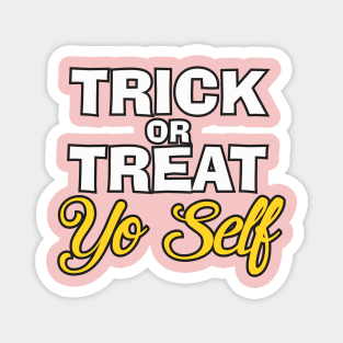 Treat Yo Self Magnet