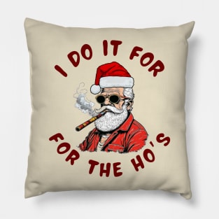 I do it for the hos Pillow