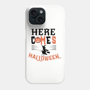 Here Comes Halloween Phone Case