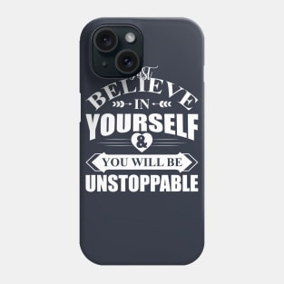 Believe In Yourself Phone Case