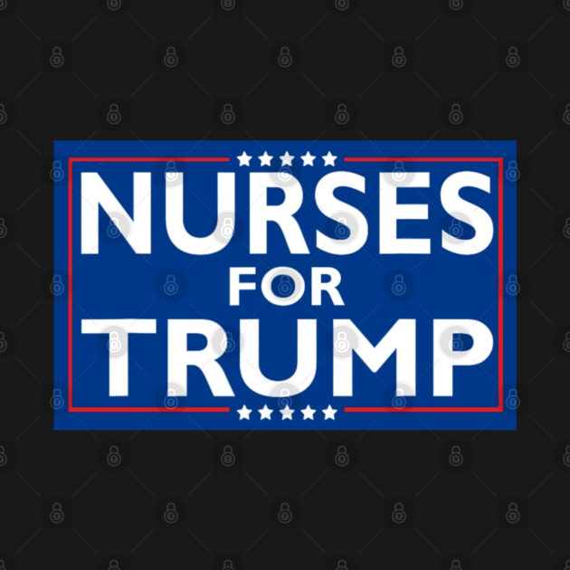 Nurses For Trump President Election 2024 by Emily Ava 1