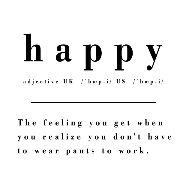 Definition of Happy - No pants day by KitanovDesign