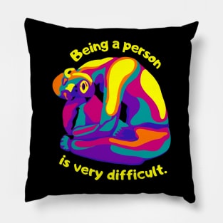 Being A Person Is Very Difficult Pillow