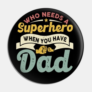 Who Needs a Super Hero When you have Dad Pin