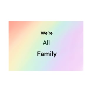 We're All Family T-Shirt