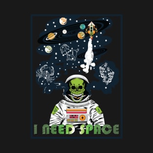 I need my space T-Shirt