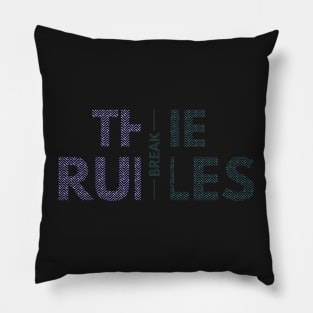 Break the Rules Pillow