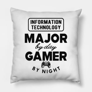 Information Technology by day gamer by night Pillow
