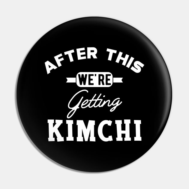 Kimchi - After this we're getting kimchi Pin by KC Happy Shop