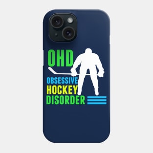 Obsessive Hockey Disorder Humor Phone Case