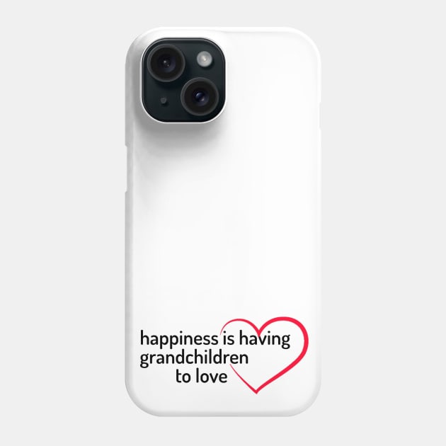 happiness is having grandchildren to love Phone Case by yassinstore