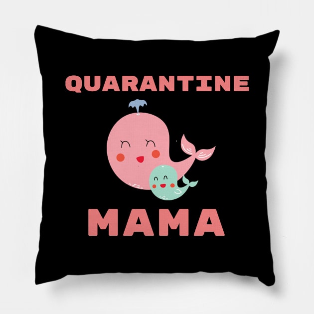 Funny Cute Quarantine Mama Mother Cute Funny Whale Stay Home Sea Family Baby Funny Animals Pets Gift Shirt Nature Nurse Cute Gift Sarcastic Happy Inspirational Motivational Birthday Present Pillow by EpsilonEridani