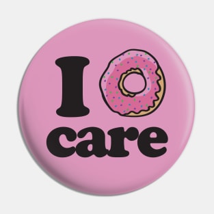 I donut care Pin