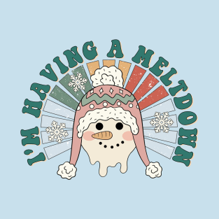 I'm Having a Meltdown T-Shirt