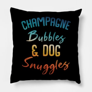 Champagne Bubbles And Dog Snuggles Pillow