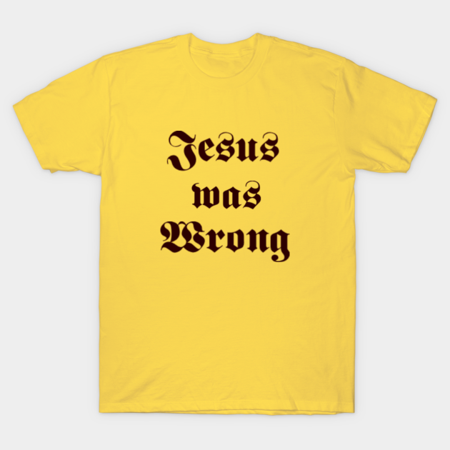 Little Miss Sunshine Dwayne Jesus was Wrong Shirt - Little Miss Sunshine - T-Shirt