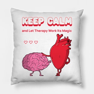 Keep Calm and Let Therapy Work Its Magic Mental Health Pillow