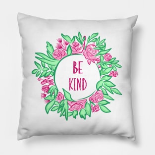 Be Kind - Pink and Green Floral Wreath Pillow