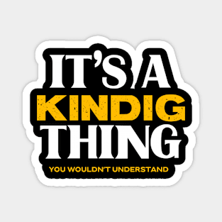 It's a Kindig Thing You Wouldn't Understand Magnet