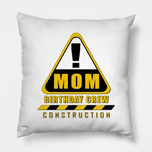 'Mom Birthday Crew' Cool Birthday Construction Pillow