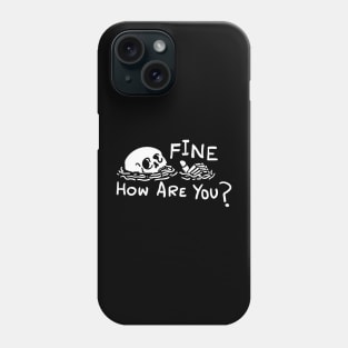 Fine How Are You Skull Funny t shirt Phone Case