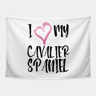 I Heart My Cavalier Spaniel! Especially for Cavalier King Charles Spaniel Dog Lovers! Tapestry