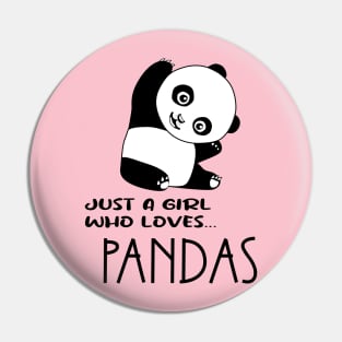 Just a girl who loves Pandas Pin