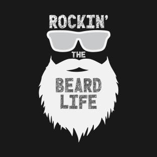 Rockin The Beard Life T-Shirt