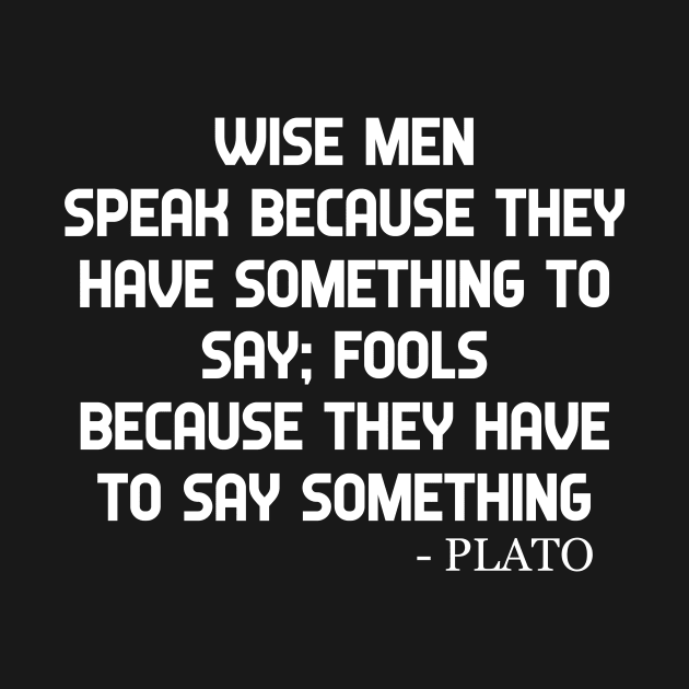 Plato Quote Wise Men And Fools Philosphical Quotes by ChrisWilson