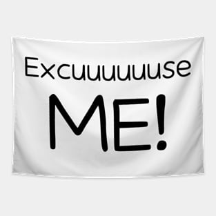 Excuuuse me! Tapestry