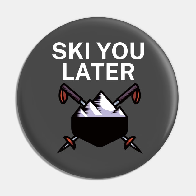 Ski you later Pin by maxcode