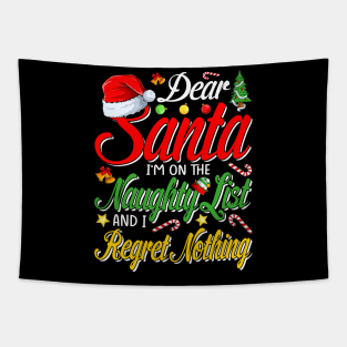 Dear Santa I'm on the Naughty List and I Regret Nothing T-Shirt Tapestry