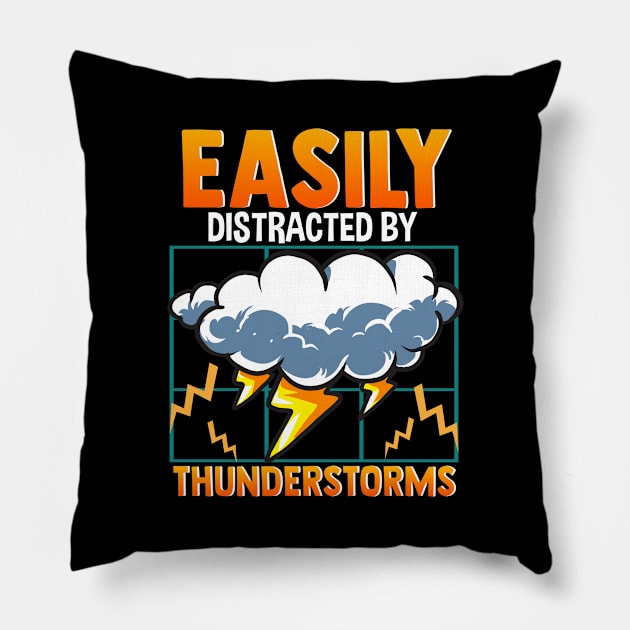 Easily Distracted By Thunderstorms Storm Chaser Pillow by theperfectpresents