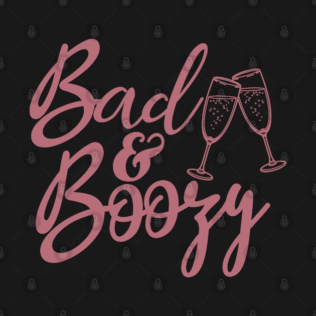 Bad And Boozy - Bachelorette Drinking And Hen Night Party Gift For Women by Art Like Wow Designs