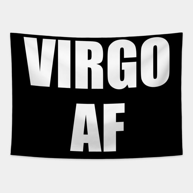 Virgo AF Shirt - Virgo Zodiac Shirt - Virgo Birthday Shirt - Birthday Gift Tapestry by ThrivingTees