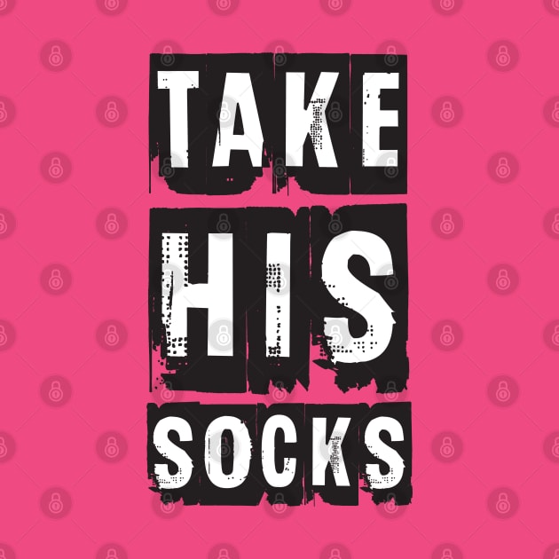Take His Socks by potatonomad