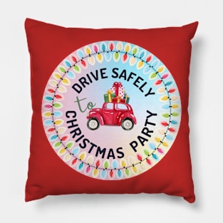 DRIVE SAFELY - Christmas Party Pillow