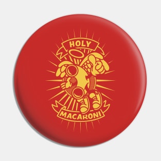 Holy Macaroni Pin