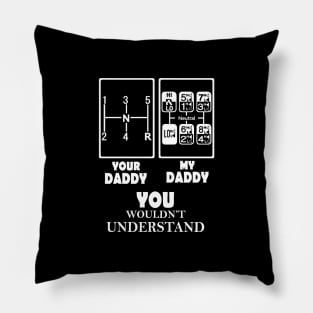 your daddy my daddy you wouldn_t understand Pillow