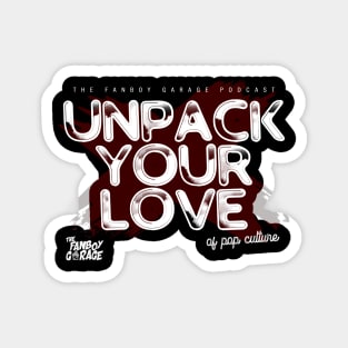 Unpack Your Love... Magnet