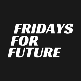 Greta Thunberg - Fridays For Future -Climate Action TP - Climate Change T-Shirt