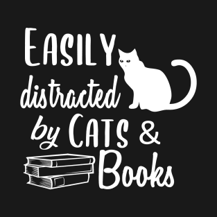 Easily Distracted by cats and Books Funny Cat Lovers Gift T-Shirt