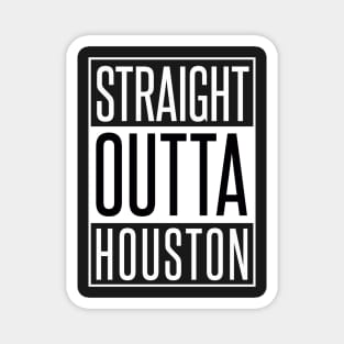 STRAIGHT OUTTA HOUSTON Magnet