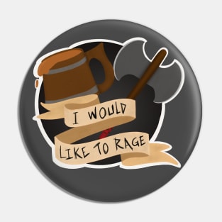 I Would Like to Rage! Pin