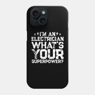 I'm An Electrician What's Your Superpower Phone Case