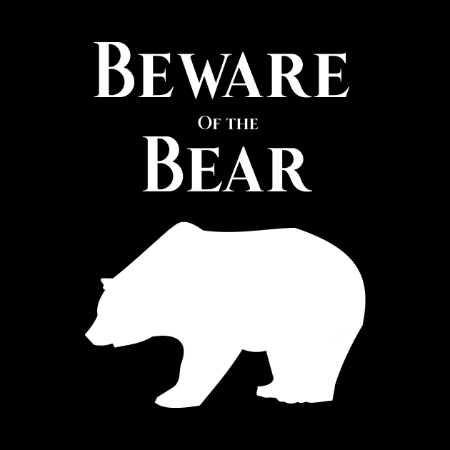 Beware of the Bear by CoastalDesignStudios