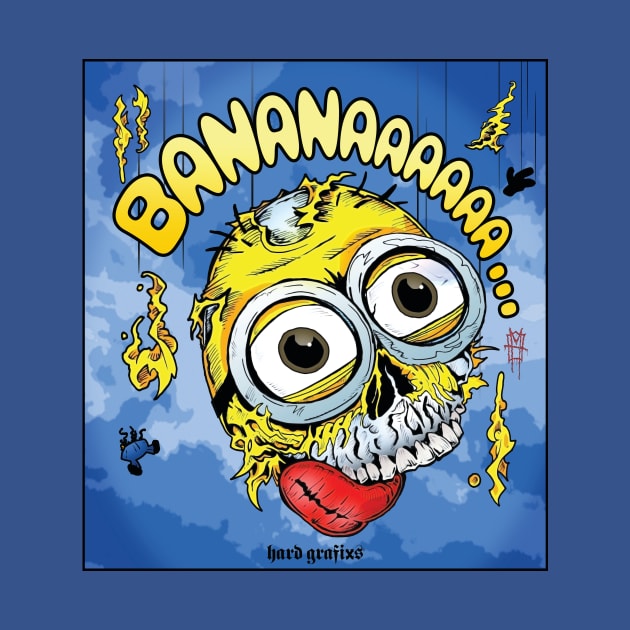 Bananaaaaaa... by Hard Grafixs© by Grafixs©