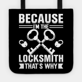 Because I'm the Locksmith That's Why Tote