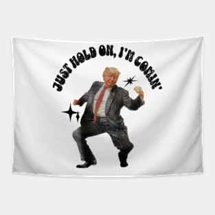 ORIGINAL ARTIST PRESIDENT Dancing Just Hold On I'm Coming Donald, Trump 2024 Tapestry