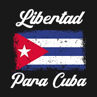 Libertad Para Cuba Freedom For Cuba Vintage Cuba Flag T-Shirt